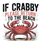 If Crabby Please Return to the Beach DTF Transfer