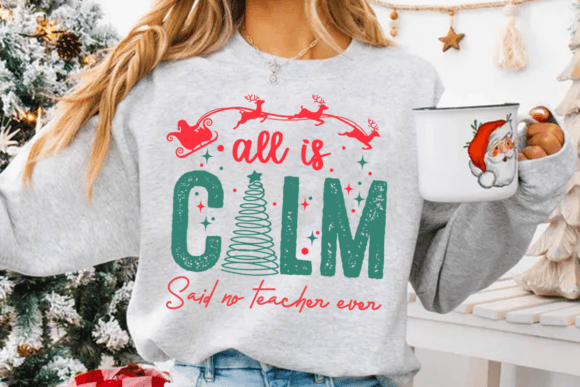 All Is Calm Said No Teacher Ever DTF Transfer