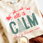 All Is Calm Said No Teacher Ever DTF Transfer