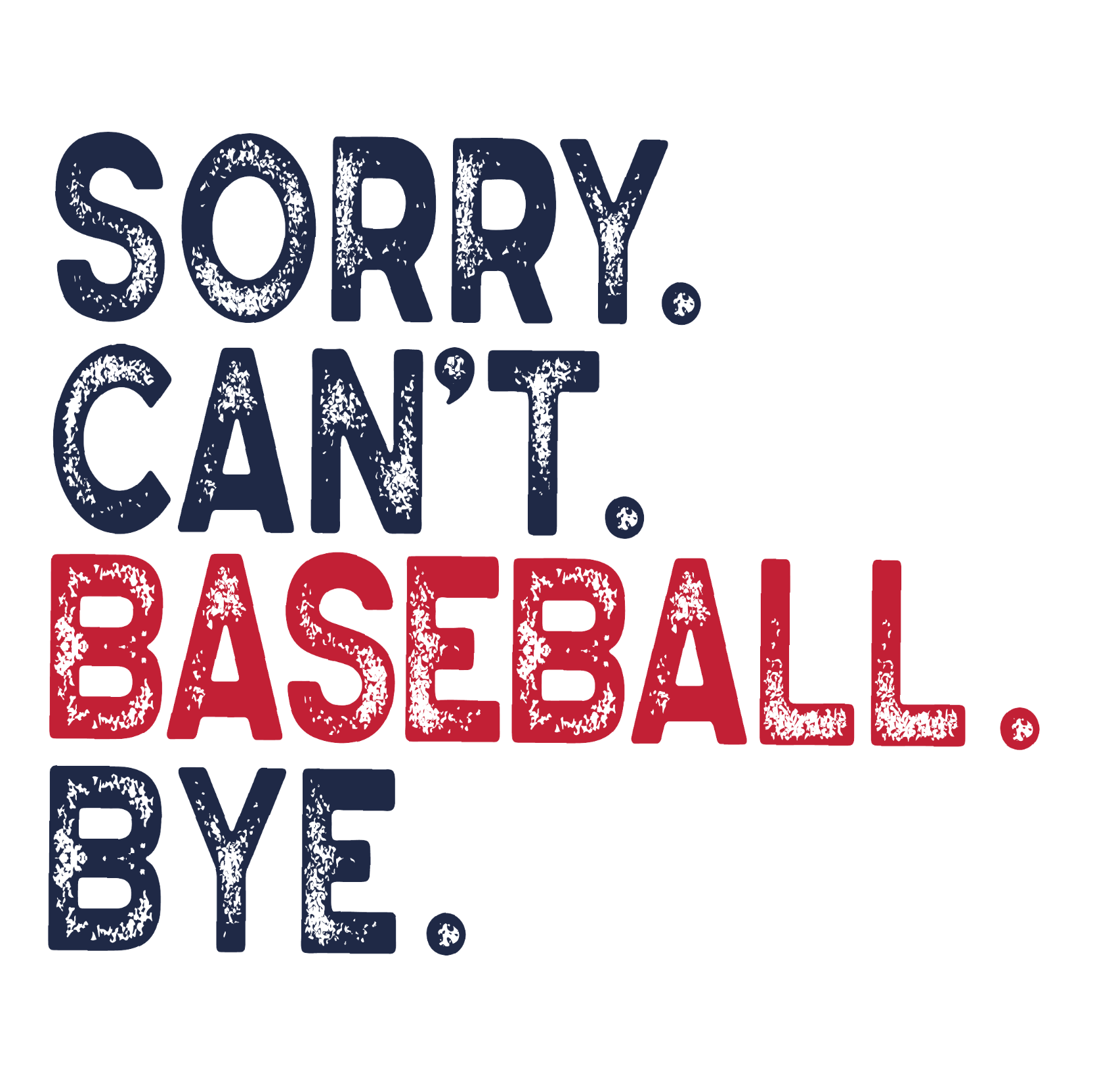 Sorry Can’t Baseball Bye DTF Transfer